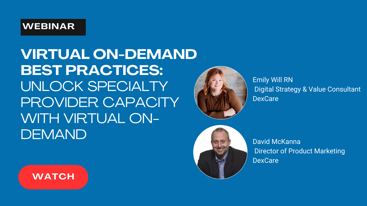 Unlock Specialty Provider Capacity with Virtual On-Demand