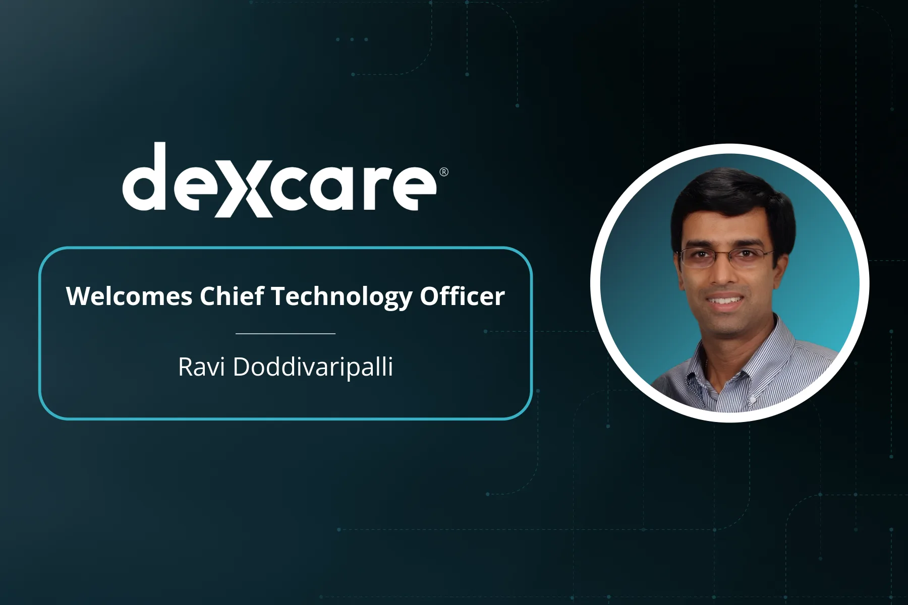 DexCare Names Ravi Doddivaripalli as CTO to Scale AI-Powered Navigation Across Health Systems